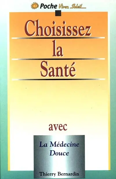 Choisissez la santé : manuel de santé holistique