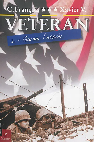 Vétéran. Vol. 3. Garder l'espoir