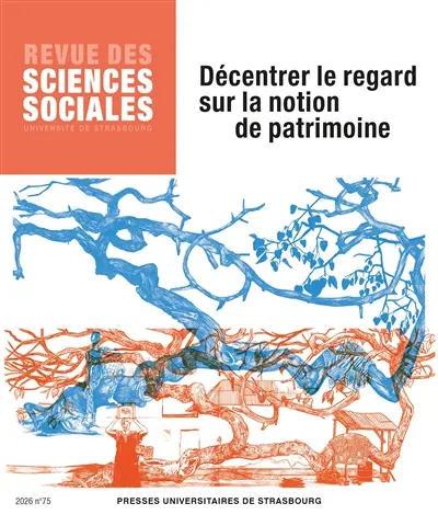 Revue des sciences sociales, n° 75. Décentrer le regard sur la notion de patrimoine