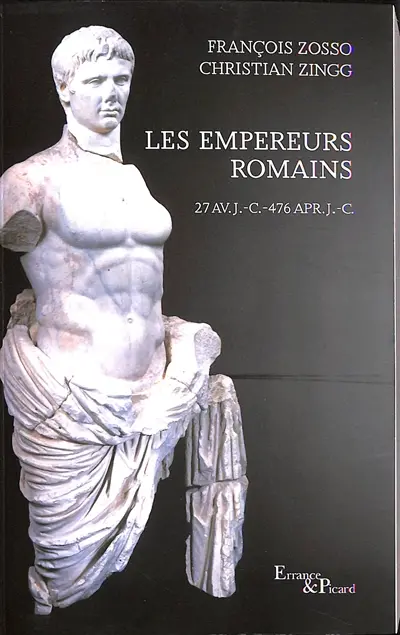 Les empereurs romains : 27 av. J.-C.-476 apr. J.-C.