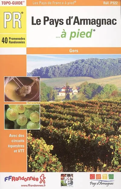 Le pays d'Armagnac à pied : 40 promenades et randonnées : Gers