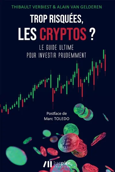 Trop risquées les cryptos ? : le guide ultime pour investir prudemment