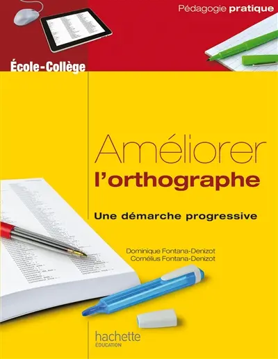 Améliorer l'orthographe : une démarche progressive