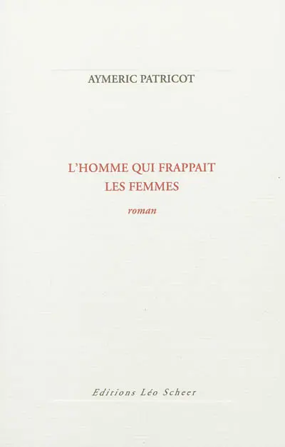 L'homme qui frappait les femmes. L'insoutenable