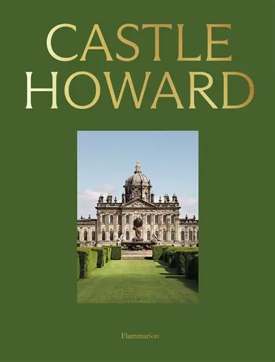 Castle Howard : a grand tour of england's finest country house