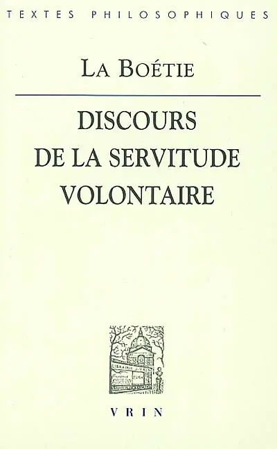 Discours de la servitude volontaire. Les paradoxes de la Servitude volontaire
