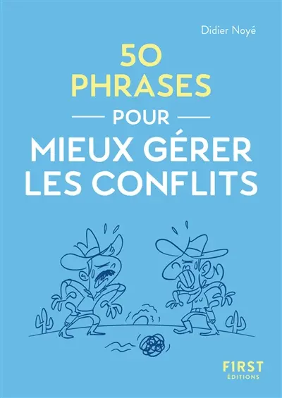 50 phrases pour mieux gérer les conflits