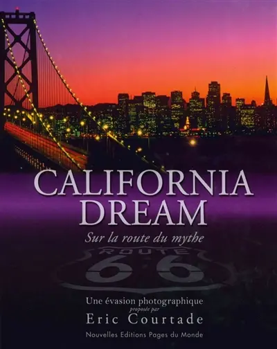 California dream : sur la route du mythe