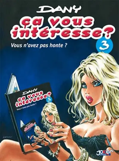 Ça vous intéresse ?. Vol. 3. Vous n'avez pas honte ?