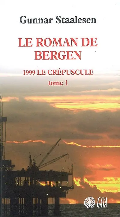 Le roman de Bergen. 1999, le crépuscule. Vol. 1