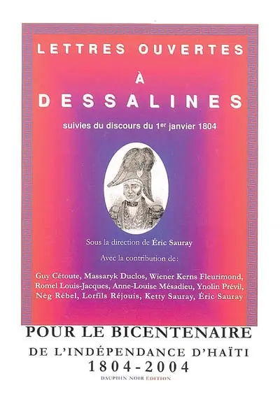 Lettres ouvertes à Dessalines : pour le bicentenaire de l'indépendance d'Haïti 1804-2004