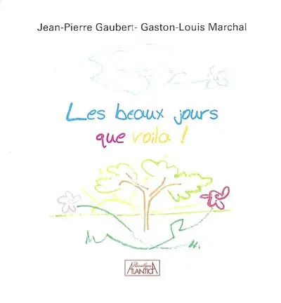 Les beaux jours que voilà ! : poèmes illustrés