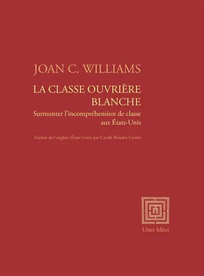 La classe ouvrière blanche : surmonter l'incompréhension de classe aux Etats-Unis