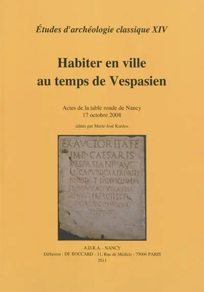 Habiter en ville au temps de Vespasien : actes de la table ronde de Nancy, 17 octobre 2008