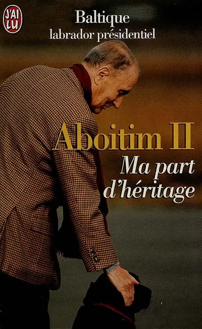 Aboitim. Vol. 2. Ma part d'héritage