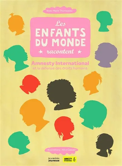 Les enfants du monde racontent : Amnesty International et la défense des droits humains