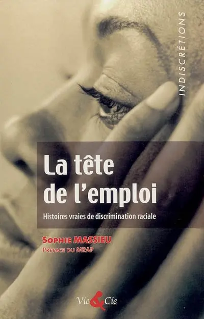 La tête de l'emploi : histoires vraies de discrimination raciale