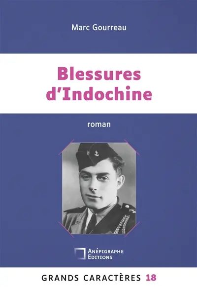 Blessures d'Indochine : Grands Caractères 18