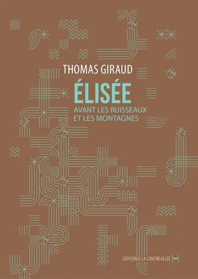 Elisée : avant les ruisseaux et les montagnes