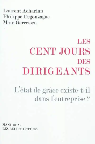 Les cent jours des dirigeants : l'état de grâce existe-t-il dans l'entreprise ?