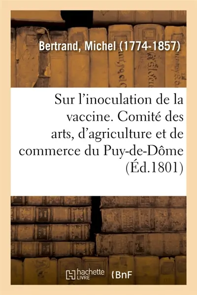 Observations sur l'inoculation de la vaccine : Comité des arts, d'agriculture et de commerce du Puy-de-Dôme, 29 frimaire an 10