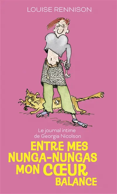 Le journal intime de Georgia Nicolson. Vol. 3. Entre mes nunga-nungas, mon coeur balance