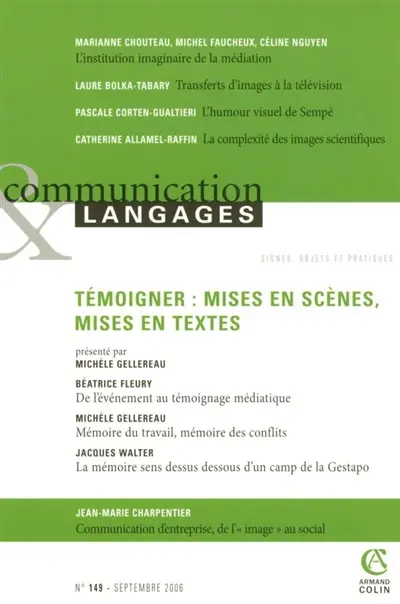 Communication & langages, n° 149. Témoigner : mises en scènes, mises en textes
