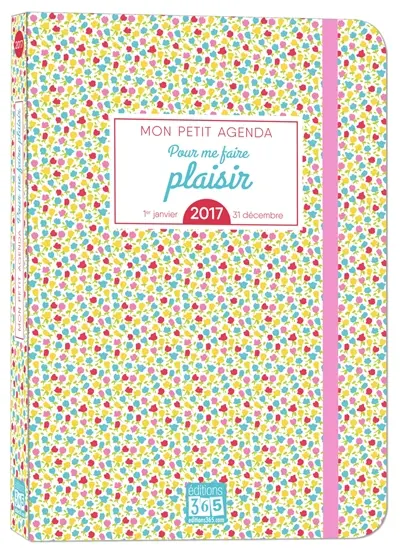 Mon petit agenda pour me faire plaisir 2017 : du 1er janvier au 31 décembre