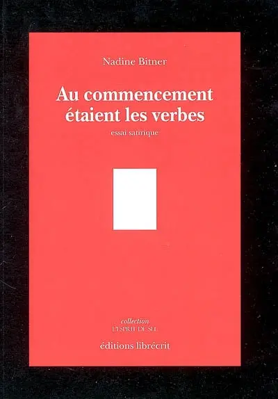 Au commencement étaient les verbes : essai satirique