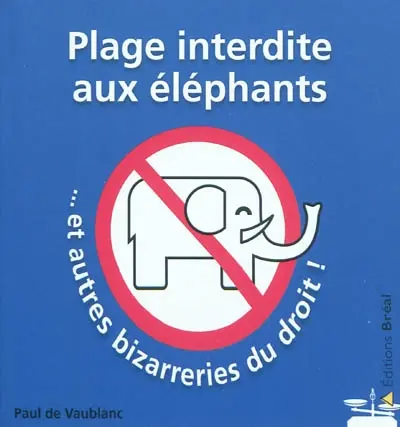 Plage interdite aux éléphants... et autres bizarreries du droit !