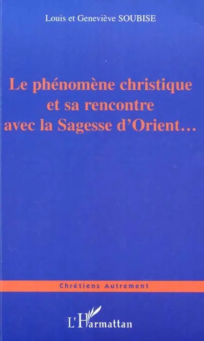 Le phénomène christique et sa rencontre avec la sagesse d'Orient