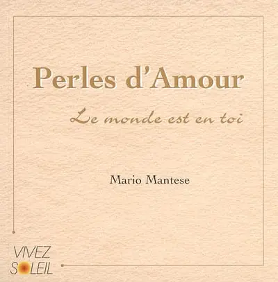Perles d'amour : le monde c'est toi-même