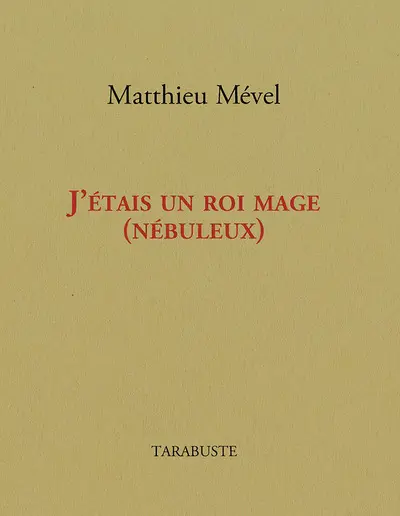 J'étais un roi mage (nébuleux)
