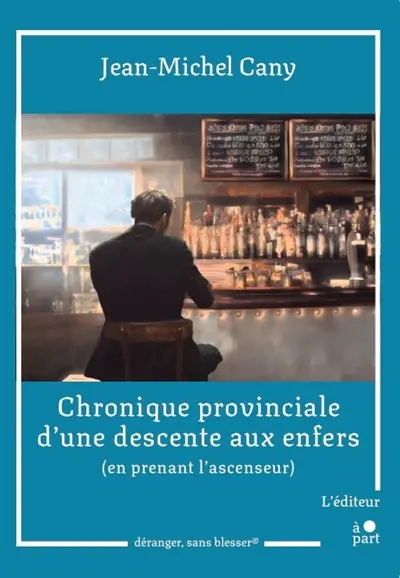 Chronique provinciale d'une descente aux enfers (en prenant l'ascenseur)