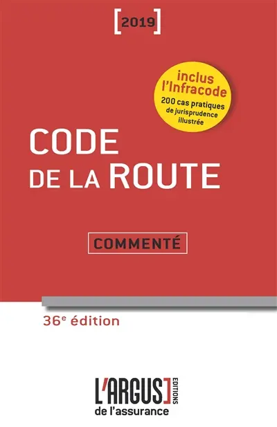 Code de la route 2019 commenté : inclus l'Infracode : 200 cas pratiques de jurisprudence illustrée
