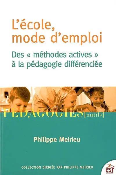 L'école, mode d'emploi : des méthodes actives à la pédagogie différenciée : postface, la pédagogie différenciée est-elle dépassée ?