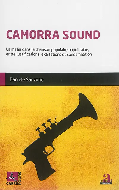 Camorra sound : la mafia dans la chanson populaire napolitaine, entre justifications, exaltations et condamnation
