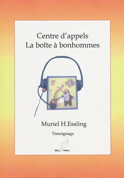 Centre d'appels : la boîte à bonhommes : témoignage