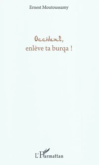 Occident, enlève ta burqa !