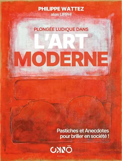 Plongée ludique dans l'art moderne : pastiches et anecdotes pour briller en société !