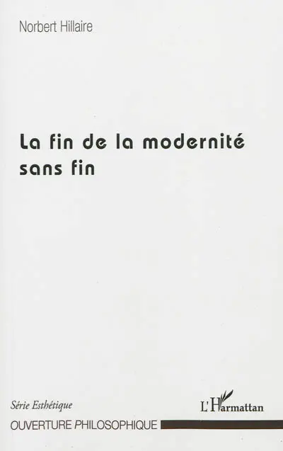 La fin de la modernité sans fin