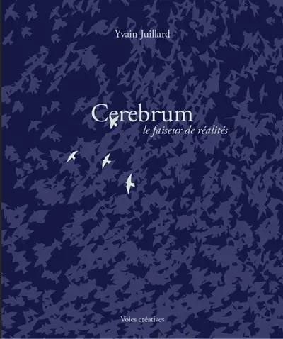 Cerebrum, le faiseur de réalités
