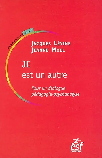 Je est un autre : pour un dialogue pédagogie-psychanalyse