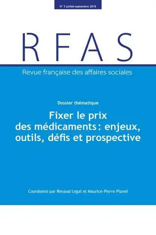 Revue française des affaires sociales, n° 3 (2018). Fixer le prix des médicaments : enjeux, outils, défis et prospective