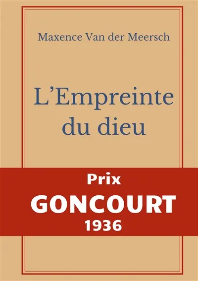 L'Empreinte du dieu : Prix Goncourt 1936