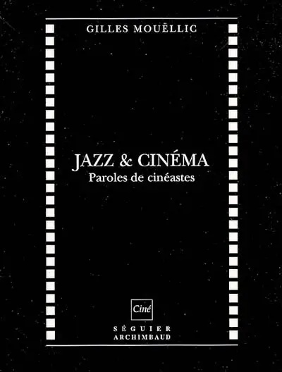 Jazz & cinéma : paroles de cinéastes