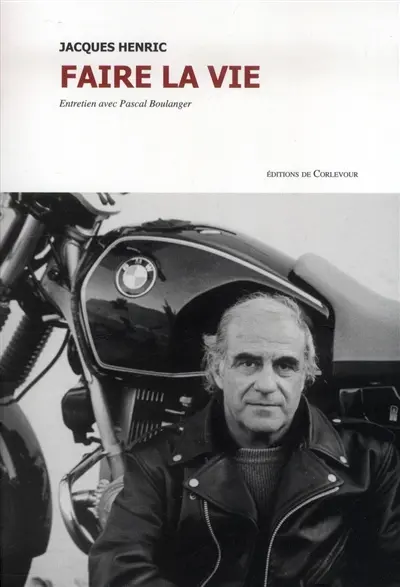 Faire la vie : entretien avec Pascal Boulanger