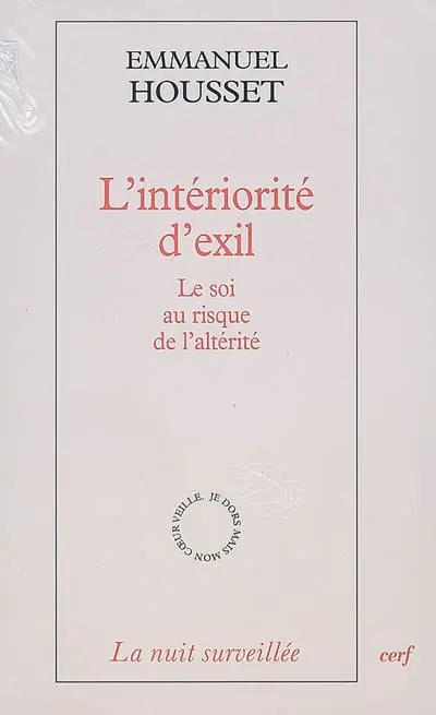L'intériorité d'exil : le soi au risque de l'altérité
