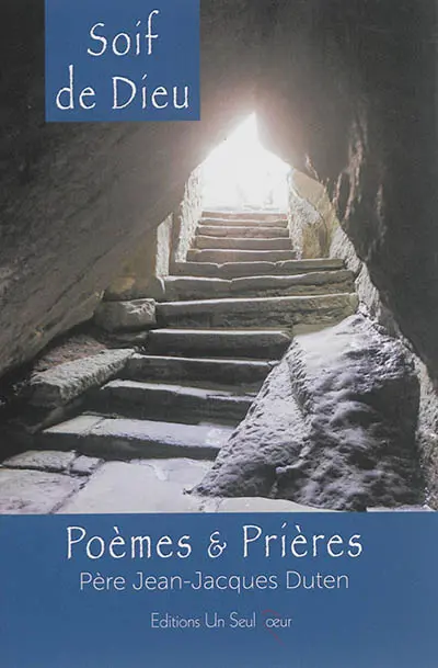 Soif de Dieu : poèmes & prières