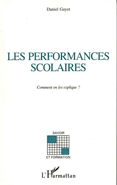 Les performances scolaires : comment on les explique ?